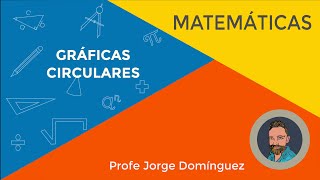 Gráficas Circulares  Matemáticas 1 [upl. by Golanka]