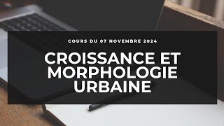 COURS CROISSANCE ET MORPHOLOGIE URBAINE DU 06 NOVEMBRE 2024 UCAD [upl. by Enneirdna593]