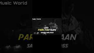 Parchaiyaan  sahir parchaiyaan musicworld [upl. by Jaclyn478]