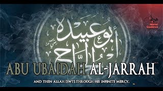 Abu Ubaidah Ibn Al Jarrah RA [upl. by Makell141]