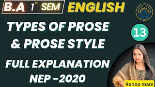 L13 Types of prose amp prose style Unit2BA English 1st Semeter NEP2020  By Renoo Mam [upl. by Nortad]