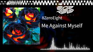 8ZeroEight  Me Against Myself [upl. by Anohr]