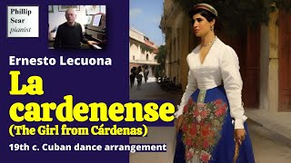 Ernesto Lecuona La cardenense The Girl from Cárdenas  19th c Cuban dance [upl. by Anegue239]