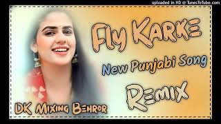 Fly Karke Sabba Dahiya Jasmeen Akhtar Latest Punjabi Song dj King 👑 Behror 🤟 [upl. by Willner]