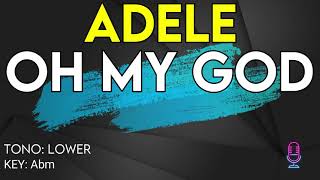 Adele  Oh My God  Karaoke Instrumental  Lower [upl. by Tloc]