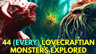 44 Every Lovecraftian Monsters  Backstories And What They Are Explored [upl. by Ahsenod]