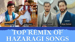 Top Remix of Hazaragi  Abbas Neshat  Baqir Atayi  Hojat amp Vahdat Rahimi [upl. by Dugald]