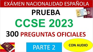 CCSE 2023 EXAMEN NACIONALIDAD ESPAÑOLA 300 PREGUNTAS CON AUDIO [upl. by Saisoj872]