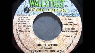 Prezident Brown  Ride The Tide Young amp Old Riddim [upl. by Bayard]