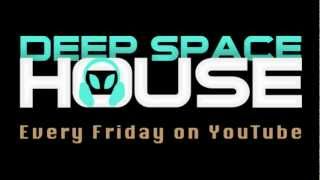 Deep Space House Show 001  Deep House Mix  2012 [upl. by Freberg288]