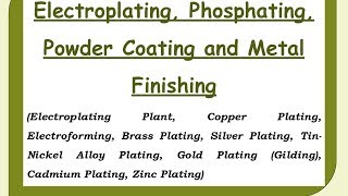 Business Ideas in Electroplating  Phosphating  Powder Coating and Metal Finishing Industry [upl. by Nodnal]