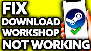 How To Fix Steam Workshop Downloader Not Working BEST Way [upl. by Ylrahc461]