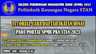 TUTORIAL CARA DAFTAR IKATAN DINAS PADA PORTAL SPMB PKN STAN 2023 [upl. by Aeel]