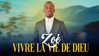 LA VIE ZOÉ VIVRE LA VIE DE DIEU [upl. by Eedahs]