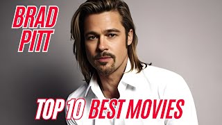 Brad Pitt Top 10 Movies  Facts You Didnt Know about Brad Pitts Best Movies [upl. by Eilac839]