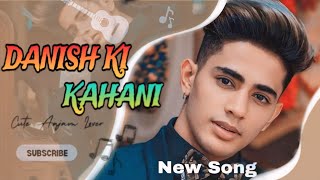 Danish Ki Kahani  दानिश की कहानी  Danish Zehen New Song  Danish Zehen Hindi Rap Song danish [upl. by Palmira822]