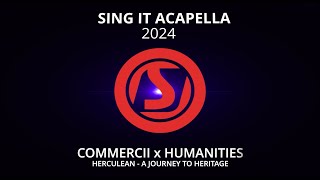 SING IT ACAPELLA 2024 Commercii x Humanities Herculean  a journey to heritage [upl. by Vernen]