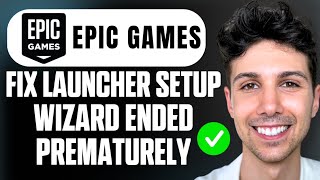 How to Fix Epic Games Launcher Setup Wizard Ended Prematurely  Full Guide [upl. by Anerol]