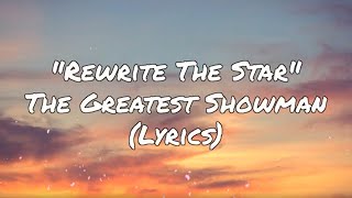 The Greatest Showman Cast  Rewrite The Stars Lyrics [upl. by Beare]