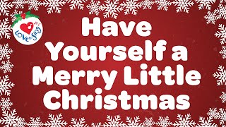 Have Yourself a Merry Little Christmas Song with Lyrics 🎄 [upl. by Lurleen]