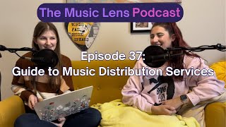 Guide to Music Distribution Services  The Music Lens Podcast Ep 37 [upl. by Nolahp931]