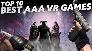 TOP 10 BEST TripleA VR GAMES You NEED To Play  Quest 23 PlayStation VR 2 amp PCVR [upl. by Zeiger]