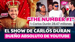 EL SHOW DE CARLOS DURAN DUEÑO ABSOLUTO DE YOUTUBE “THE NUMBER 1” [upl. by Akirdnuhs748]