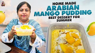 Home Made Arabian Mango Pudding  Best Dessert For Summer  Captain Mom  alekhyaharika [upl. by Aneladdam204]