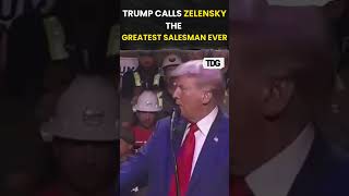 watch  Trump praises Zelensky as historys greatest salesman for billions viral shorts [upl. by Euqinaj]