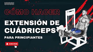 EXTENSIONES DE CUÁDRICEPS  Ejercicios de PIERNAS [upl. by Iaoh]