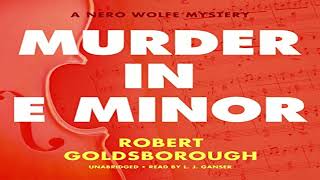 Murder in E Minor The Nero Wolfe Mysteries Book 1  by Robert Goldsborough Audiobook [upl. by Harbed677]