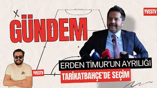 Gündem  Erden Timurun Ayrılığının Yankıları  Fenerbahçede Kim Daha Çok Tarikatçı Tartışmaları [upl. by Gradey]