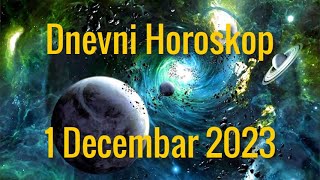 1 DECEMBAR 2023 DANAŠNJI HOROSKOP [upl. by Htebsil]