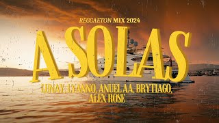 A Solas  Lunay Lyanno Anuel Aa Brytiago Alex Rose LetraLyrics  Reggaeton 2024 [upl. by Leora]