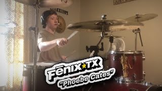 Fenix tx  “Phoebe Cates” Drum Cover [upl. by Walther]