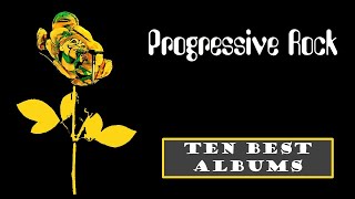 The Ten Best  Progressive Rock Albums [upl. by Kciredohr285]