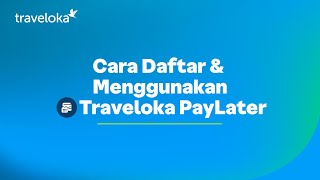 TUTORIALOKA  Cara Daftar amp Menggunakan Traveloka Paylater di Aplikasi Traveloka [upl. by Airdnna]