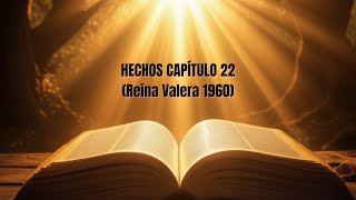 🔥HECHOS Capitulo 22  La BIBLIA HABLADA en ESPAÑOL Reina Valera 1960  AUDIO de MEDITACION [upl. by Dami]