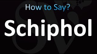 How to Pronounce Schiphol correctly [upl. by Gratiana942]