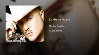 Martin Castillo  La Gente Nueva [upl. by Christopher]