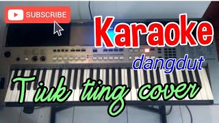 Tiuk tiing cover KARAOKE [upl. by Dorweiler]