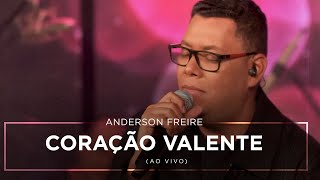 Anderson Freire  Coração Valente Ao Vivo [upl. by Avahc610]