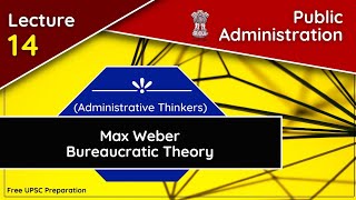 Max Weber  Bureaucratic Theory  Administrative Thinkers  Public Administration  Lecture 14 [upl. by Ollehto]