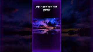 Enya  Echoes In Rain Remix [upl. by Ashely]