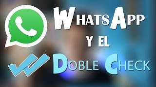 WhatsApp y su Doble Check Azul  o Doble Tick [upl. by Atrim]