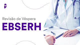 Revisão de Véspera EBSERH [upl. by Klayman7]