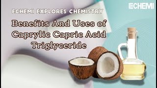 Benefits And Uses of Caprylic Capric Acid Triglyceride [upl. by Amary]