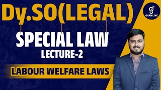 DYSO LEGAL  SPECIAL LAW LECTURE2  LABOUR WELFARE LAWS  1000AM gyanlivegpsc dyso2024 [upl. by Rudwik]