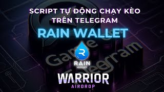 Script Chạy Tự Động Kèo Rain Wallet Trên Telegram [upl. by Htebazil373]