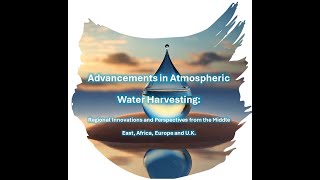 Advances in Atmospheric Water Harvesting Innovations from the Middle East Africa amp Europe  Part 2 [upl. by Ardekal]